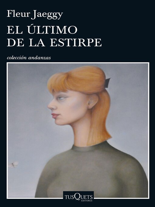 Title details for El último de la estirpe by Fleur Jaeggy - Available